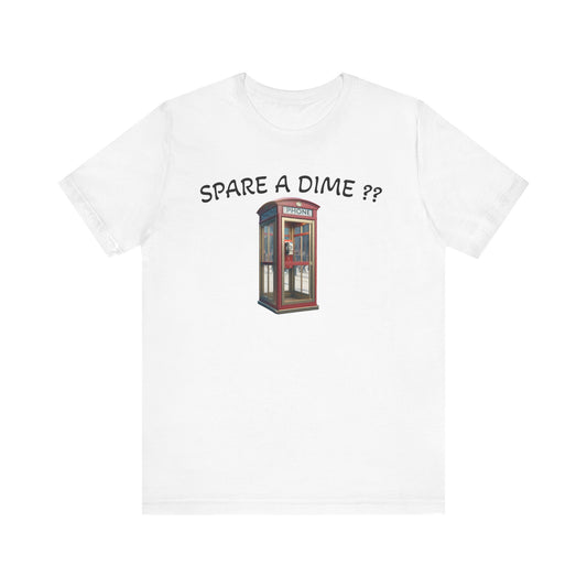 SPARE A DIME tshirt